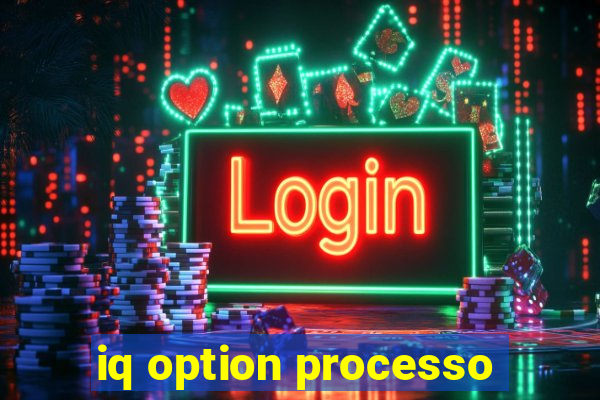 iq option processo